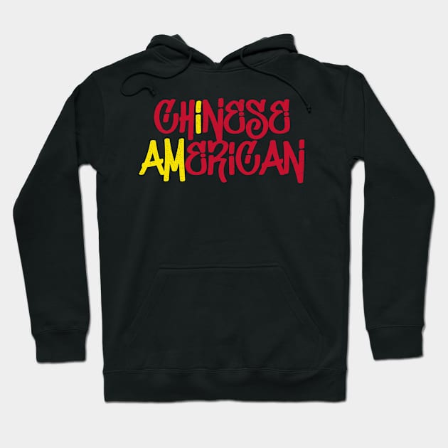 I Am Chinese American - China and America Pride Hoodie by Family Heritage Gifts